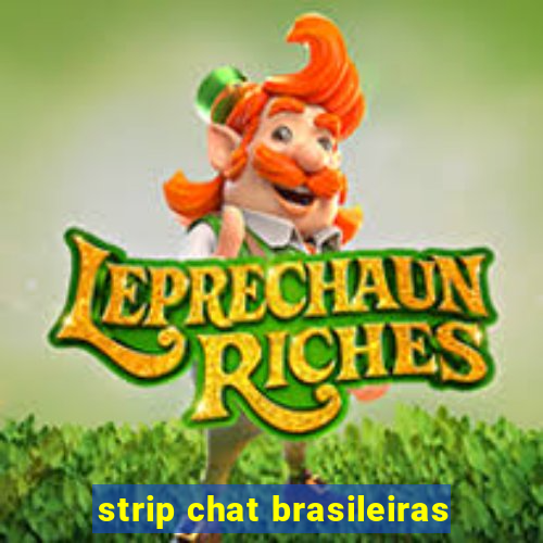 strip chat brasileiras